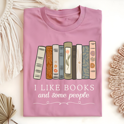 I Like Books and Some People T-Shirt