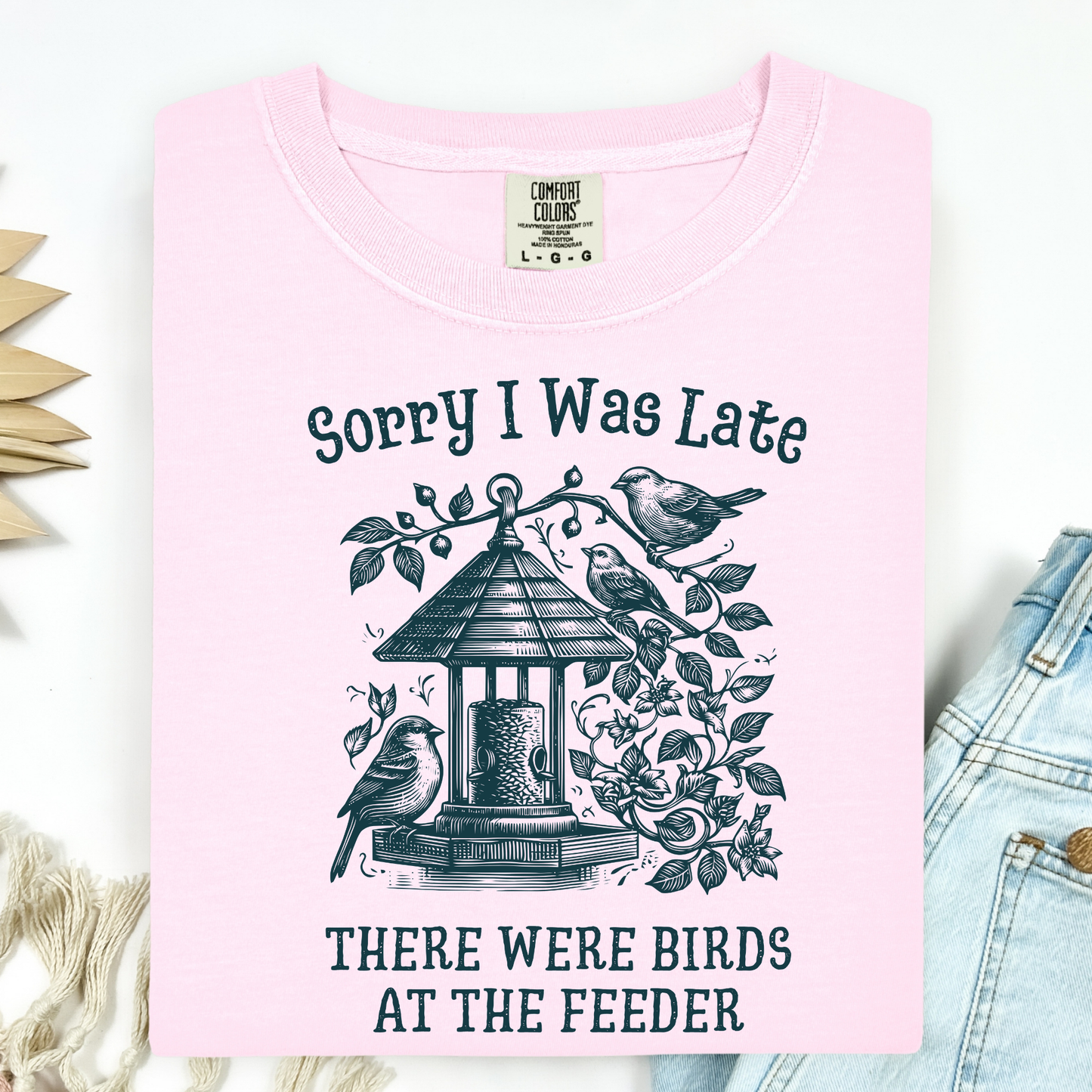 Sorry I was Late - There Were Birds T-Shirt