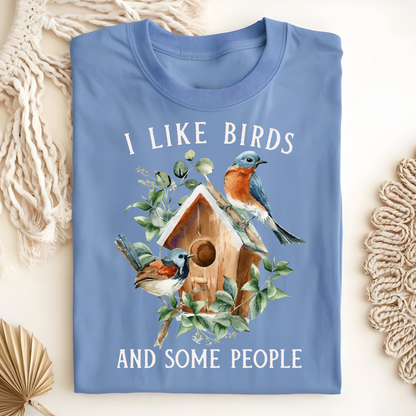 I Like Birds and Some People T-Shirt