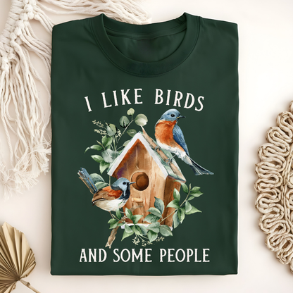 I Like Birds and Some People T-Shirt