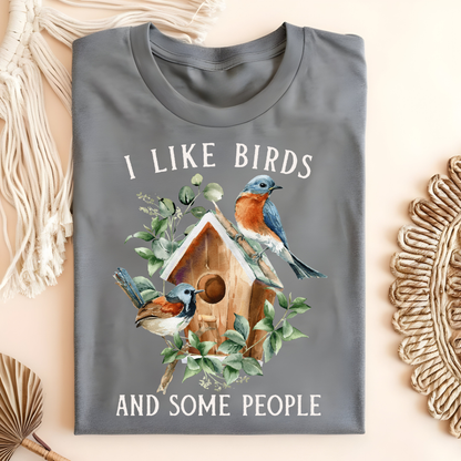 I Like Birds and Some People T-Shirt