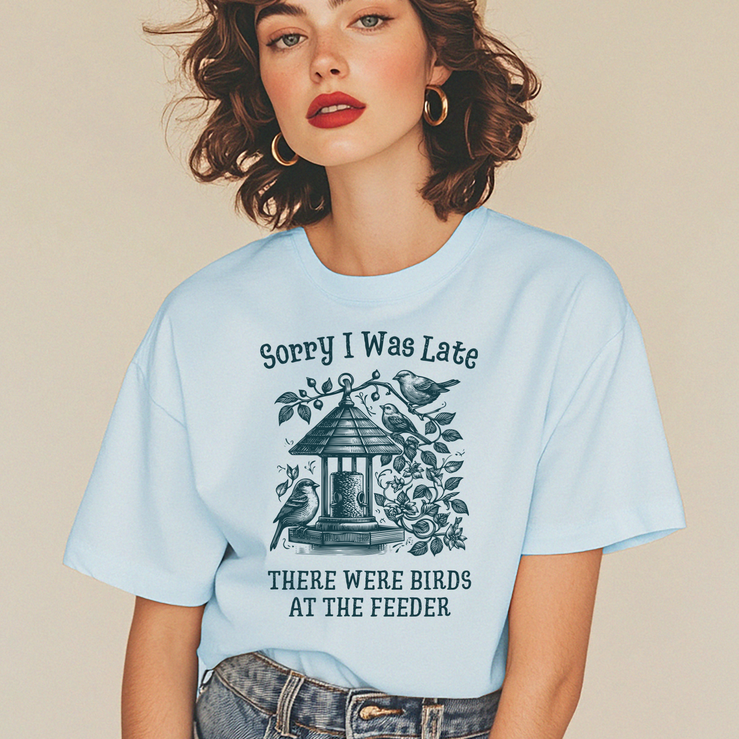 Sorry I was Late - There Were Birds T-Shirt