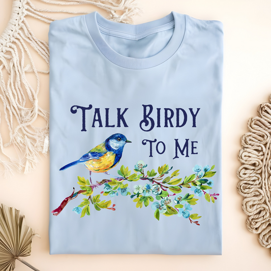 Talk Birdy to Me T-Shirt