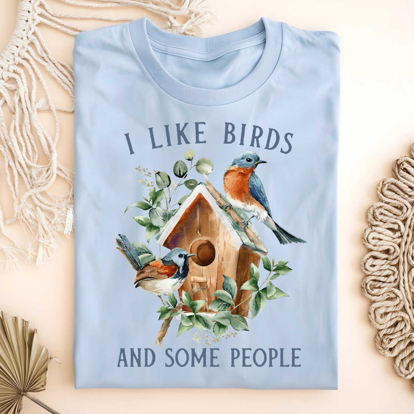 I Like Birds and Some People T-Shirt