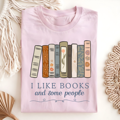 I Like Books and Some People T-Shirt