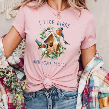 I Like Birds and Some People T-Shirt