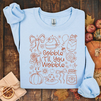 Gobble Till You Wobble Sweatshirt