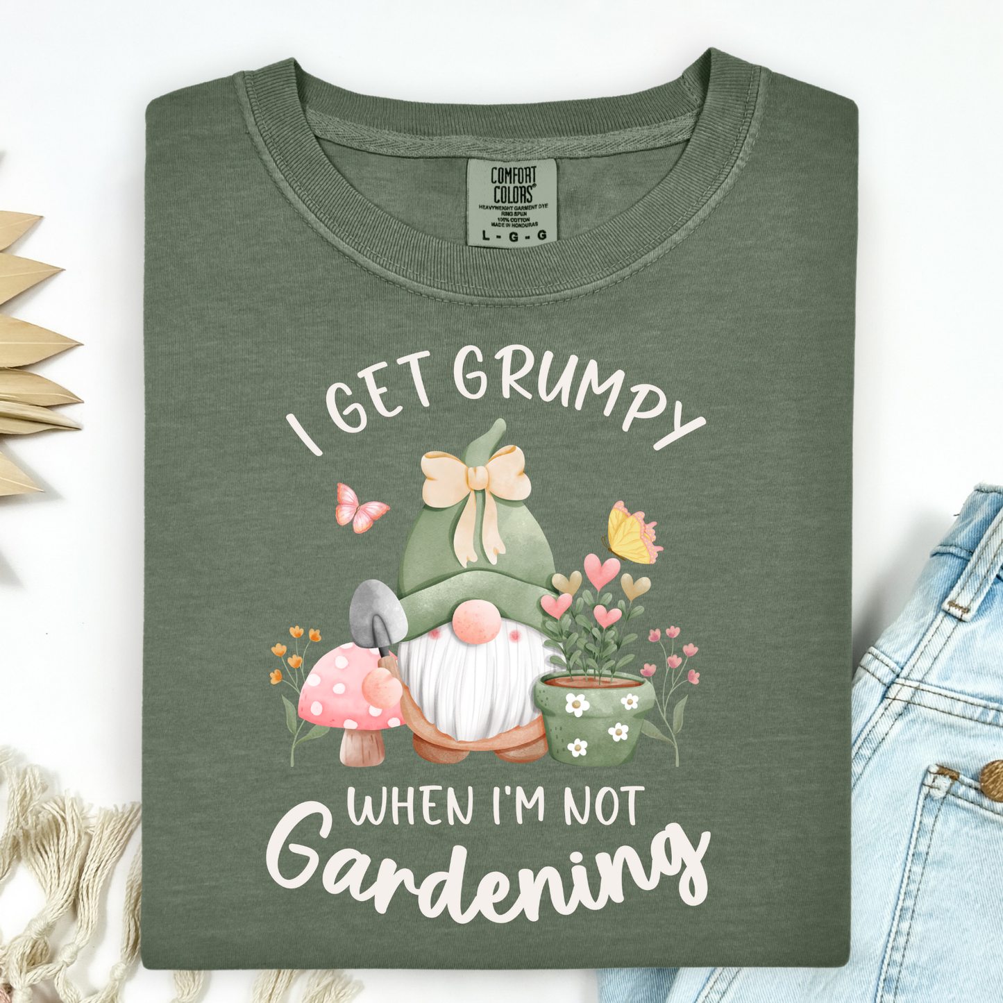 I Get Grumpy If I'm Not Gardening T-Shirt