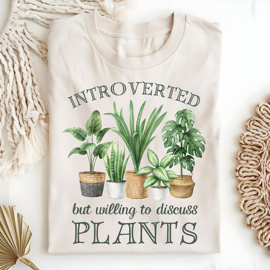 Introverted But Willing to Discuss Plants T-Shirt