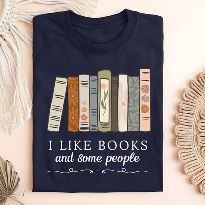 I Like Books and Some People T-Shirt