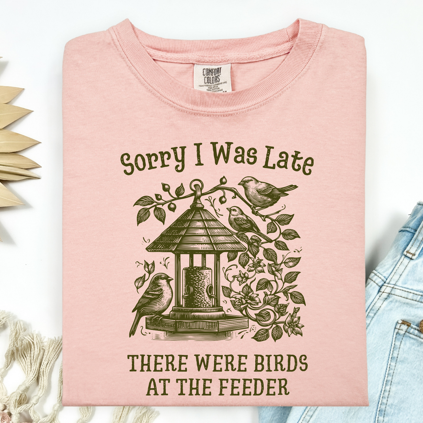 Sorry I was Late - There Were Birds T-Shirt