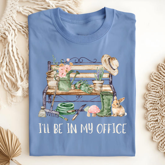 Wild Petal Threads T-Shirt Carolina Blue / S I'll Be In My Office (Gardening) T-Shirt
