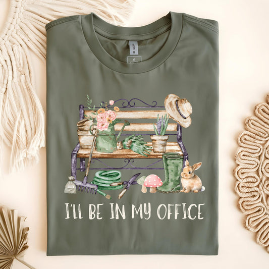 Wild Petal Threads T-Shirt I'll Be In My Office (Gardening) T-Shirt