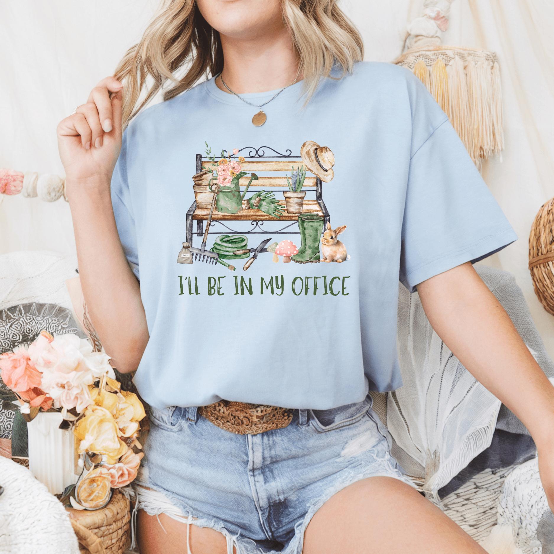 Wild Petal Threads T-Shirt I'll Be In My Office (Gardening) T-Shirt
