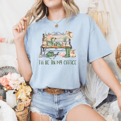 Wild Petal Threads T-Shirt I'll Be In My Office (Gardening) T-Shirt