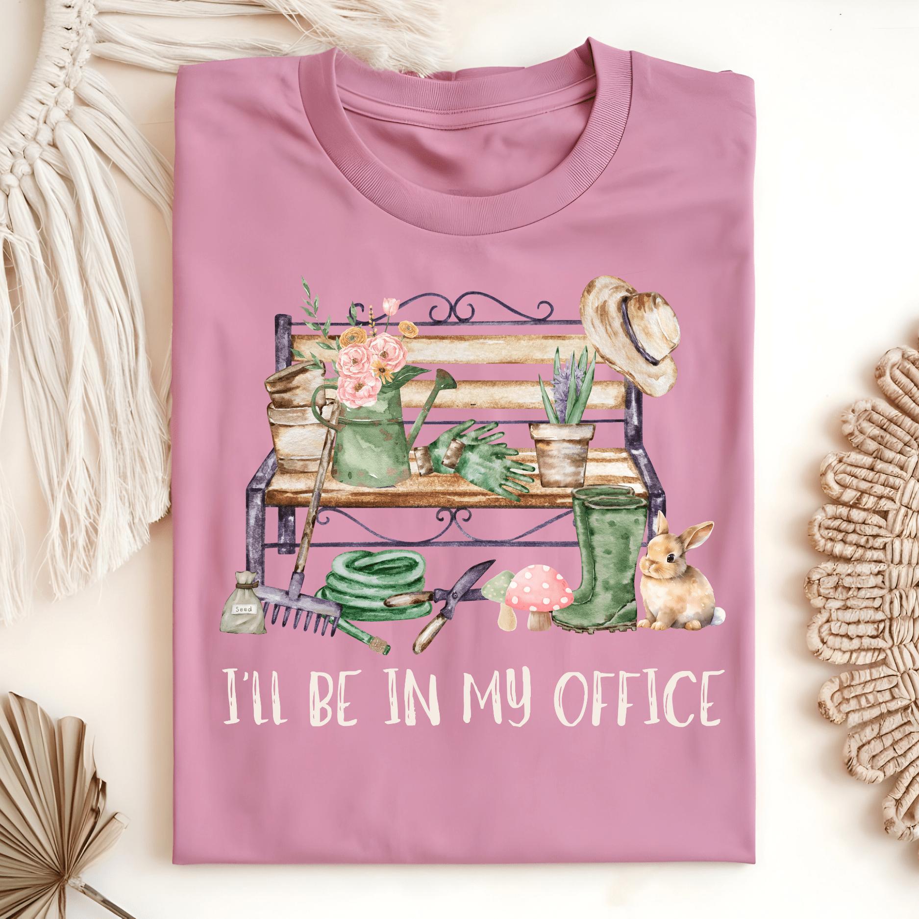 Wild Petal Threads T-Shirt I'll Be In My Office (Gardening) T-Shirt