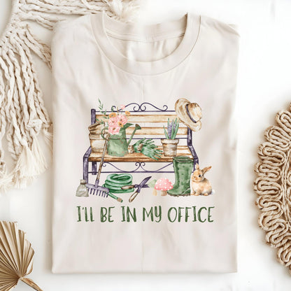 Wild Petal Threads T-Shirt Natural / S I'll Be In My Office (Gardening) T-Shirt